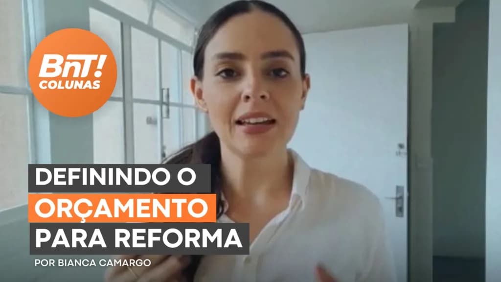 Definindo o orçamento para reforma, por Bianca Camargo